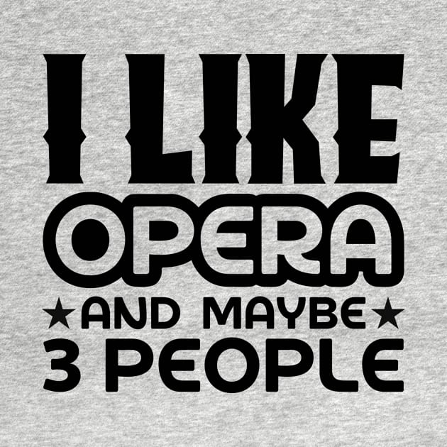 I like opera and maybe 3 people by colorsplash